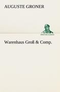 Cover-Bild zum Titel 'Warenhaus Groß & Comp.' von 'Auguste Groner'