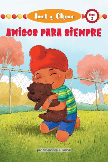 Jeet Y Choco: Amigos Para Siempre (Jeet and Fudge: Forever Friends) - Amandeep S. Kochar