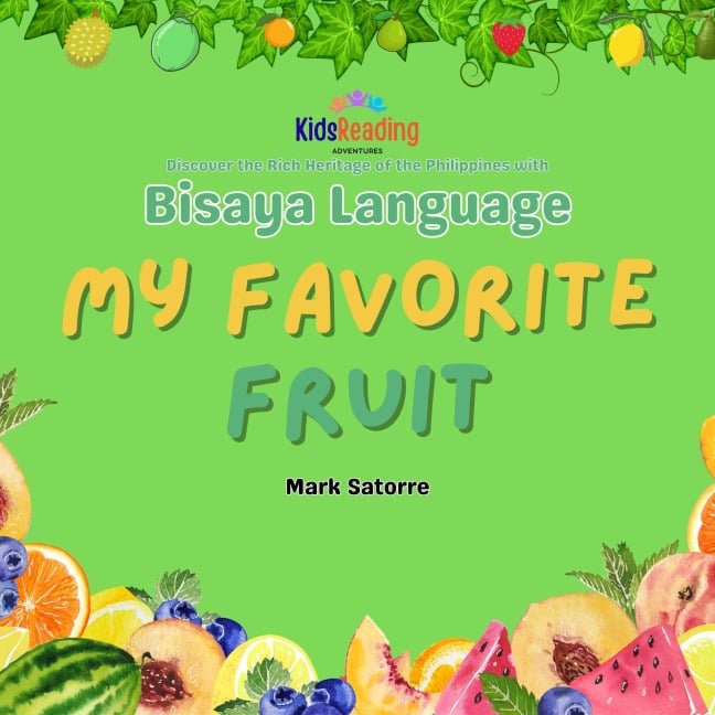 Bisaya Language: My Favorite Fruit - Mark Satorre