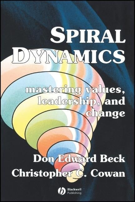 Spiral Dynamics - Don Edward Beck, Christopher Cowan