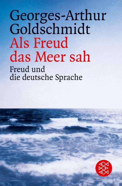 Als Freud das Meer sah - Georges-Arthur Goldschmidt