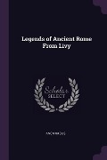 Cover-Bild zum Titel 'Legends of Ancient Rome From Livy' von 'Anonymous'