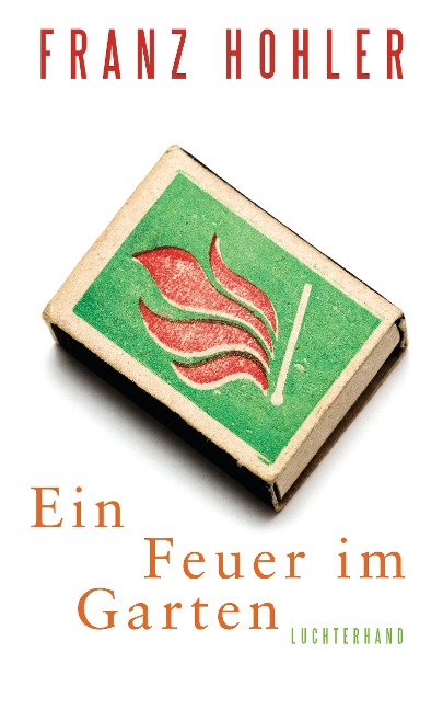 Ein Feuer im Garten - Franz Hohler