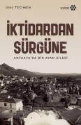 Cover-Bild zum Titel 'Iktidardan Sürgüne - Antakyada Bir Ayan Ailesi' von 'Ülkü Tecimen'