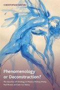 Cover-Bild zum Titel 'Phenomenology or Deconstruction?' von 'Christopher Watkin'