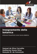 Cover-Bild zum Titel 'Insegnamento della botanica' von 'Samuel Da Silva Carvalho, Guilherme Sousa Silva, Gonçalo M. Da Conceição'
