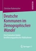 Deutsche Kommunen im Demographischen Wandel - Christian Rademacher