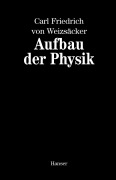 Cover-Bild zum Titel 'Aufbau der Physik' von 'Carl Friedrich von Weizsäcker'
