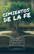 Cover-Bild zum Titel 'Cimientos de la Fe: Estudio Bíblico para el Crecimiento Espiritual' von 'A. W. Pink'