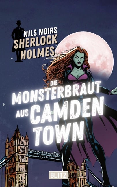 Die Monsterbraut aus Camden Town (Nils Noirs Sherlock Holmes 34) - Nils Noir