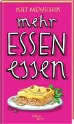 Cover-Bild zum Titel 'Mehr Essen essen' von 'Kat Menschik'