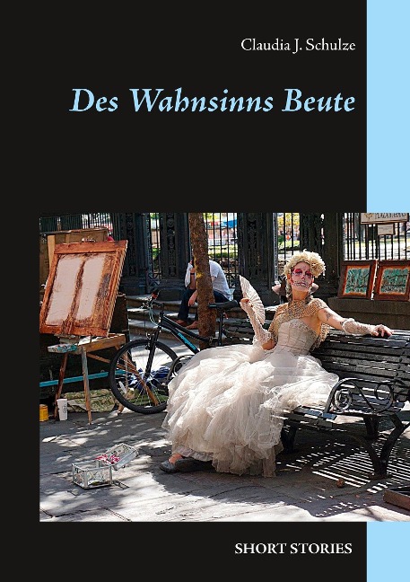 Des Wahnsinns Beute - Claudia J. Schulze