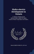 Cover-Bild zum Titel 'Hydro-electric Development in Ontario: A History of Water-power Administration Under the Hydro-electric Power Commission on Ontario. --' von 'Emerson Bristol Biggar'
