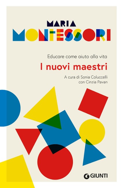 I nuovi maestri. Educare come aiuto alla vita - Maria Montessori
