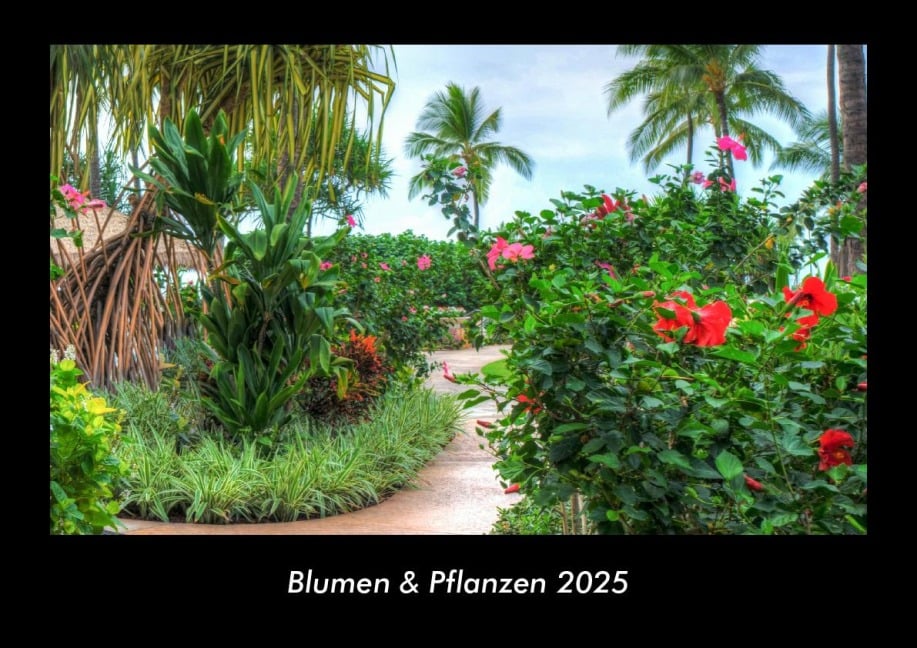 Blumen & Pflanzen 2025 Fotokalender DIN A3 - Tobias Becker