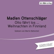 Cover-Bild zum Titel 'Otto fährt los ¿ Weihnachten in Finnland' von 'Madlen Ottenschläger, Alexander Vi¿ar'