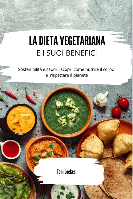 La dieta vegetariana e i suoi benefici - Tom Lockes