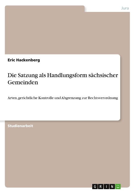 Die Satzung als Handlungsform sächsischer Gemeinden - Eric Hackenberg