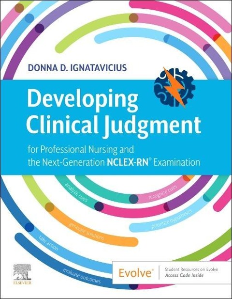 Developing Clinical Judgment for Professional Nursing and the Next-Generation Nclex-Rn(r) Examination - Donna D Ignatavicius