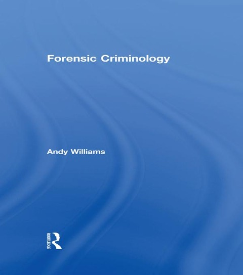 Forensic Criminology - Andy Williams