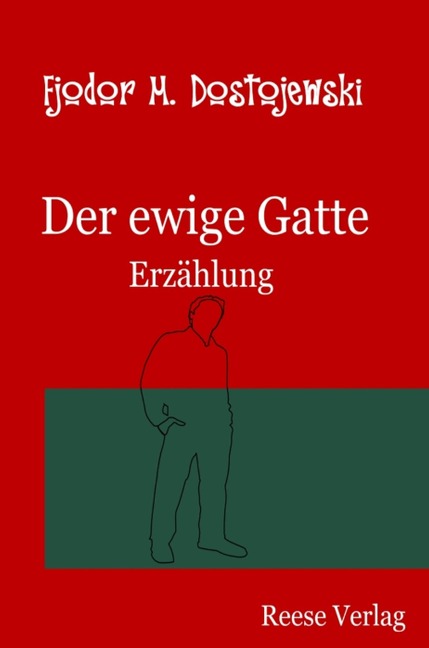 Der ewige Gatte - Fjodor M. Dostojewski