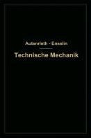Technische Mechanik - Edmund von Autenrieth, Max Ensslin