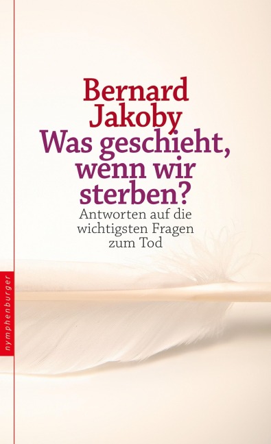 Was geschieht, wenn wir sterben? - Bernard Jakoby