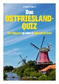 Das Ostfriesland-Quiz - 100 Fragen und Antworten - Johannes Rougnon