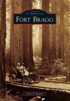 Fort Bragg - Sylvia E Bartley