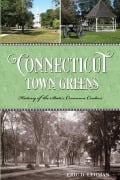 Cover-Bild zum Titel 'Connecticut Town Greens' von 'Eric D. Lehman'