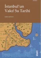 Istanbulun Vakif Su Tarihi - Fatma Sensoy