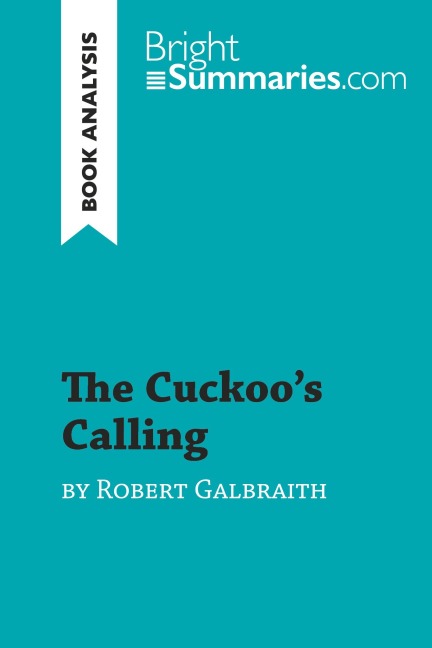 The Cuckoo's Calling by Robert Galbraith (Book Analysis) - Bright Summaries