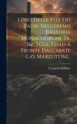 Cover-Bild zum Titel 'Libro Delle Vite Dei Padri Nell'eremo [historia Monachorum]. Tr. [&c.] Col Testo A Fronte Dall'abate G.o. Marzuttini...' von 'Tyrannius Ruffinus'