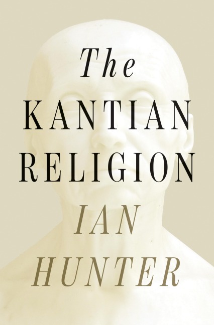 The Kantian Religion - Ian Hunter
