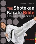 The Shotokan Karate Bible 2nd edition - Ashley P. Martin