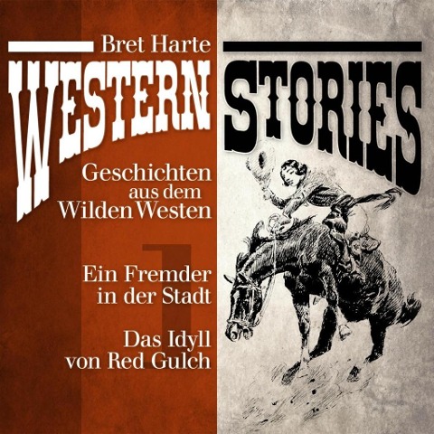 Western Stories: Geschichten aus dem Wilden Westen 1 - Bret Harte
