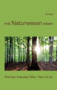 Cover-Bild zum Titel 'mit Naturwesen leben' von 'Suraya'