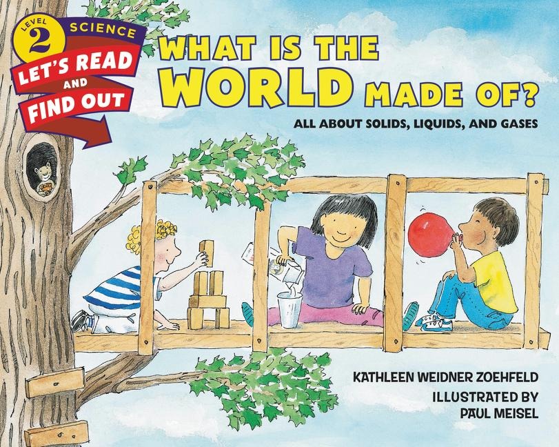 What Is the World Made Of? - Kathleen Weidner Zoehfeld