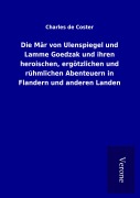 Cover-Bild zum Titel 'Die Mär von Ulenspiegel und Lamme Goedzak und ihren heroischen, ergötzlichen und rühmlichen Abenteuern in Flandern und anderen Landen' von 'Charles De Coster'