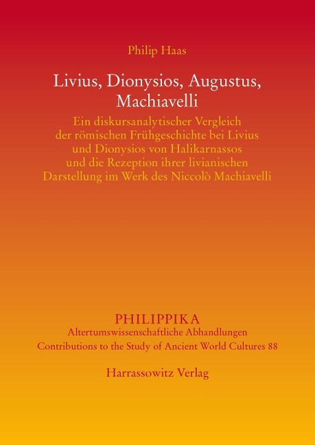 Livius, Dionysios, Augustus, Machiavelli - Philip Haas