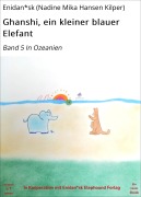 Cover-Bild zum Titel 'Ghanshi, ein kleiner blauer Elefant' von 'Enidan*sk (Nadine Mika Hansen Kilper)'