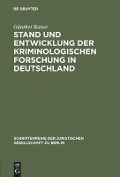 Stand und Entwicklung der kriminologischen Forschung in Deutschland - Günther Kaiser