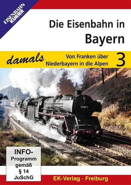 Die Eisenbahn in Bayern Teil 3 - 