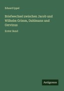 Cover-Bild zum Titel 'Briefwechsel zwischen Jacob und Wilhelm Grimm, Dahlmann und Gervinus' von 'Eduard Ippel'