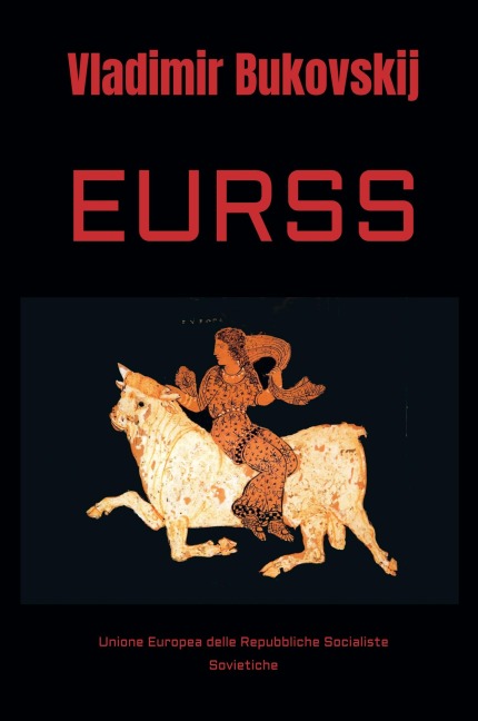 EURSS - Vladimir Bukovskij, Pavel Stroilov