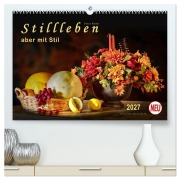 Cover-Bild zum Titel 'Stillleben - aber mit Stil (hochwertiger Premium Wandkalender 2027 DIN A2 quer), Kunstdruck in Hochglanz' von 'Peter Roder'
