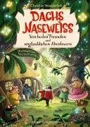 Cover-Bild zum Titel 'Dachs Naseweiß Von besten Freunden und unglaublichen Abenteuern' von 'Christian Wunderlich'
