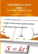 Cover-Bild zum Titel 'FONDAMENTI DI FISICA (ZERO) (UN PERCORSO SPERIMENTALE - TEORICO)' von 'Vincenzo Verde'