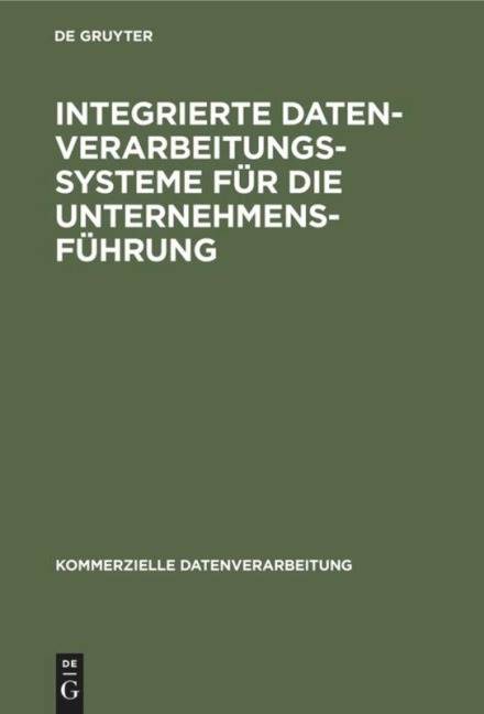 Integrierte Datenverarbeitungssysteme für die Unternehmensführung - 
