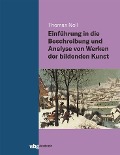 Cover-Bild zum Titel 'Einführung in die Beschreibung und Analyse von Werken der bildenden Kunst' von 'Thomas Noll'